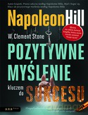 Pozytywne Myślenie Kluczem Do Sukcesu - Napoleon Hill,Clement Stone [KSIĄŻKA]