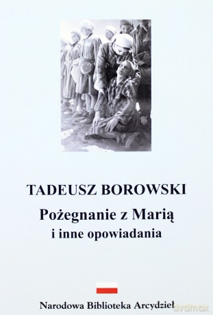 Pożegnanie Z Marią I Inne Opowiadania - Tadeusz Borowski [KSIĄŻKA]