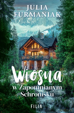 Wiosna w zapomnianym schronisku - Julia Furmaniak [KSIĄŻKA]