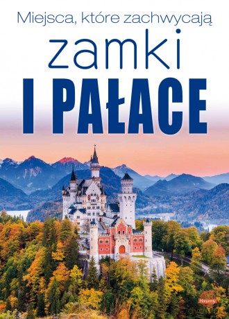 Zamki i pałace. Miejsca, które zachwycają - Izabela Wojtyczka [KSIĄŻKA]