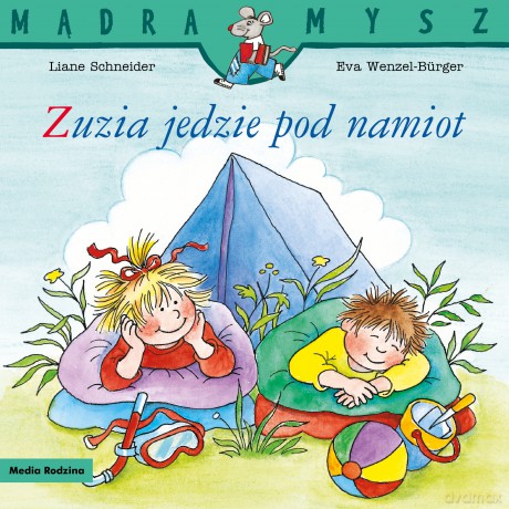 Zuzia jedzie pod namiot. Mądra Mysz - Liane Schneider [KSIĄŻKA]