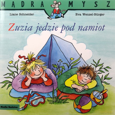 Zuzia jedzie pod namiot. Mądra Mysz - Liane Schneider [KSIĄŻKA]