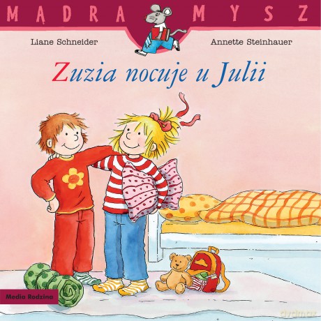 Zuzia nocuje u Julii. Mądra Mysz - Liane Schneider [KSIĄŻKA]