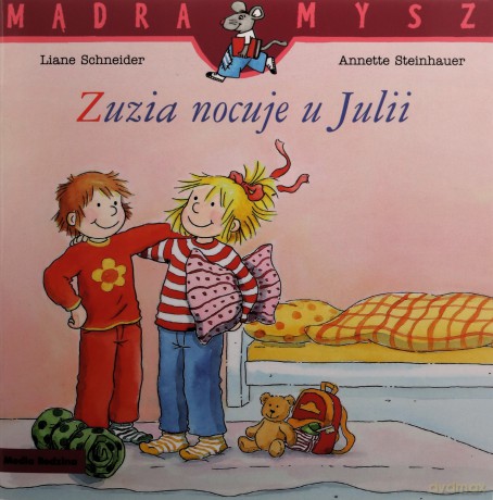 Zuzia nocuje u Julii. Mądra Mysz - Liane Schneider [KSIĄŻKA]