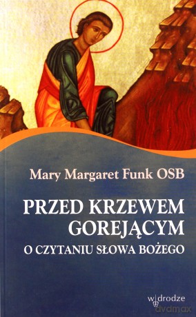 Przed Krzewem Gorejącym - Mary Margaret Funk [KSIĄŻKA]