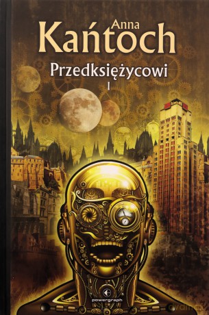 Przedksiężycowy Tom 1 Tw - Anna Kańtoch [KSIĄŻKA]
