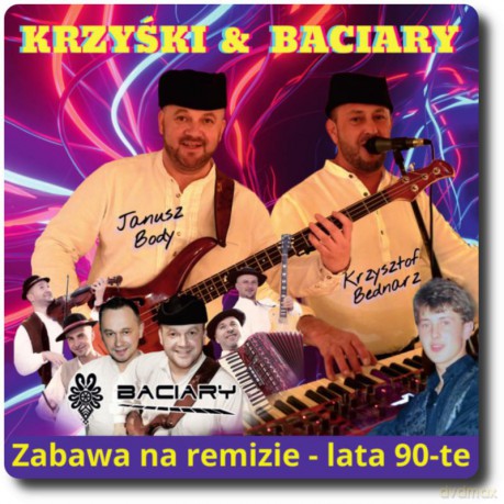 Baciary & Krzyśki: Zabawa Na Remizie - Lata 90-Te [CD]