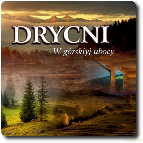 Drycni: W Górskiyj Ubocy [CD]