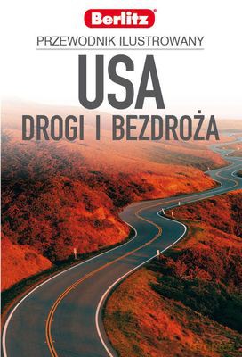 Przewodnik Ilustrowany Usa Drogi I Bezdroża [KSIĄŻKA]