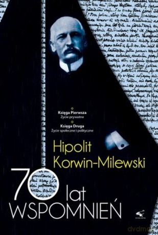 70 lat wspomnień 1/2 Hipolit Korwin-Milewski - Hipolit Korwin-Milewski [KSIĄŻKA]