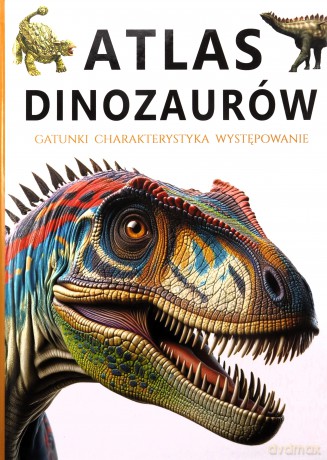 Atlas dinozaurów [KSIĄŻKA]