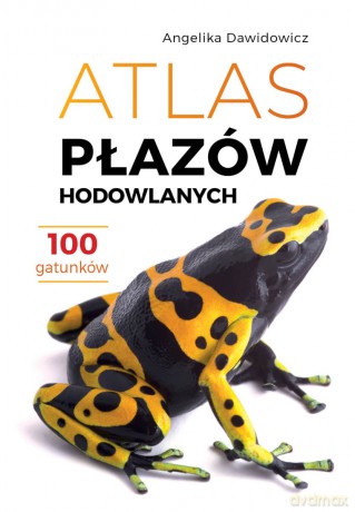 Atlas płazów hodowlanych. 100 gatunków - Angelika Dawidowicz [KSIĄŻKA]