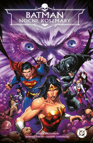 Batman. Nocne koszmary. Uniwersum DC - Joshua Williamson, Giuseppe Camuncoli, Howard Porter [KOMIKS]