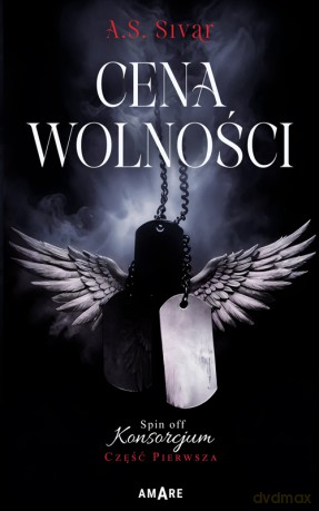 Cena wolności. Spin off Konsorcjum (Tom 1) - A.S. Sivar [KSIĄŻKA]