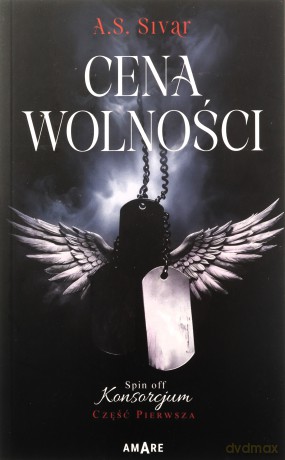 Cena wolności. Spin off Konsorcjum (Tom 1) - A.S. Sivar [KSIĄŻKA]