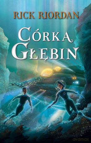 Córka głębin - Rick Riordan [KSIĄŻKA]