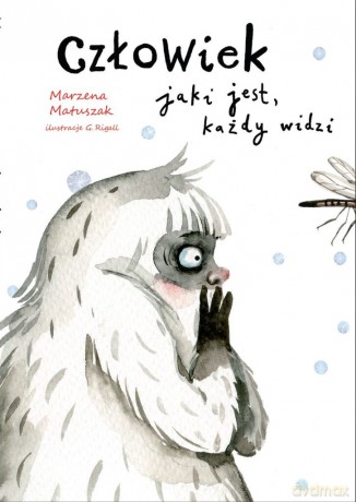 Człowiek jaki jest, każdy widzi - Marzena Matuszak, Grażyna Rigall [KSIĄŻKA]