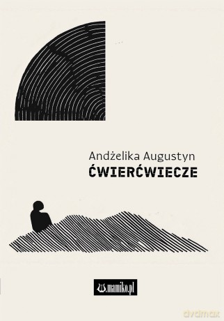 Ćwierćwiecze - Andżelika Augustyn [KSIĄŻKA]