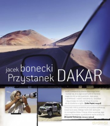 Przystanek Dakar Rajd Okiem Fotografa Tw - Jacek Bonecki [KSIĄŻKA]