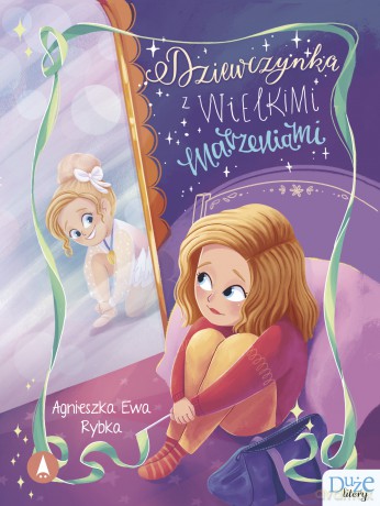 Dziewczynka z wielkimi marzeniami - Agnieszka Ewa Rybka [KSIĄŻKA]