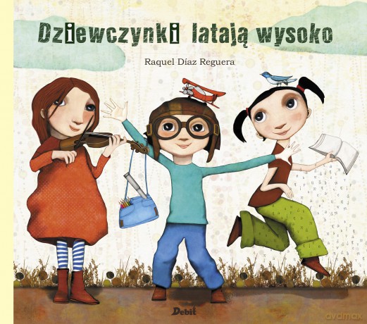 Dziewczynki latają wysoko - Raquel Diaz Reguera [KSIĄŻKA]