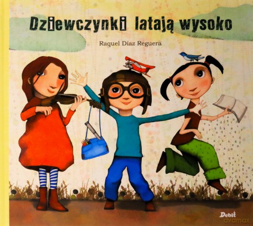 Dziewczynki latają wysoko - Raquel Diaz Reguera [KSIĄŻKA]