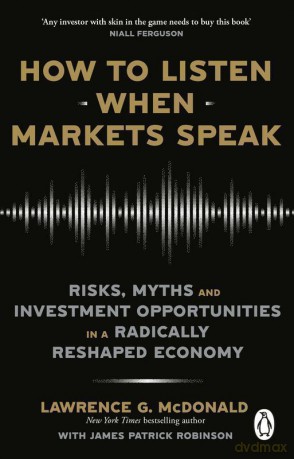 How to listen when markets speak wer. angielska - Lawrence McDonald, JamesRobinson [KSIĄŻKA]