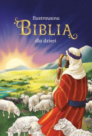 Ilustrowana Biblia dla dzieci - Bożena Bobrzyk-Stokłosa [KSIĄŻKA]