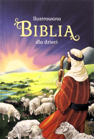 Ilustrowana Biblia dla dzieci - Bożena Bobrzyk-Stokłosa [KSIĄŻKA]