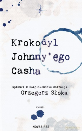 Krokodyl Johnny'ego Casha - Grzegorz Słoka [KSIĄŻKA]