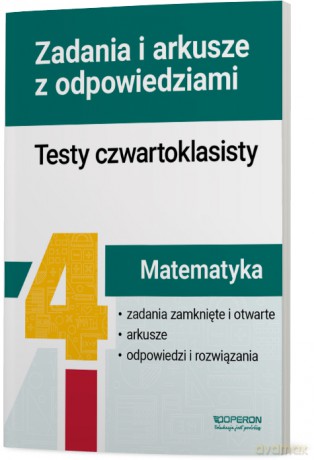 Matematyka testy czwartoklasisty zadania i arkusze [KSIĄŻKA]