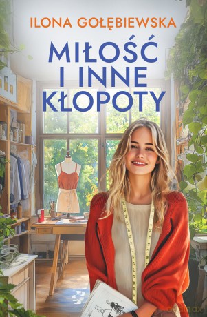 Miłość i inne i kłopoty - Ilona Gołębiewska [KSIĄŻKA]