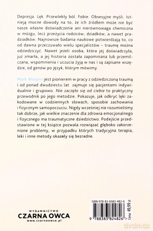 Nie zaczęło się od ciebie. Jak dziedziczona trauma wpływa na to, kim jesteśmy i jak zakończyć ten proces - Mark Wolynn [KSIĄŻKA]