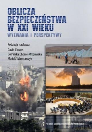 Oblicza bezpieczeństwa w XXI wieku. Wyzwania i perspektywy [KSIĄŻKA]