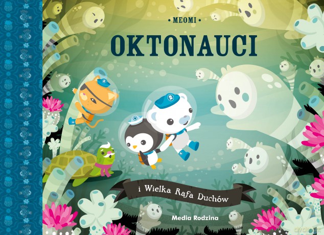 Oktonauci i Wielka Rafa Duchów. Oktonauci - Meomi [KSIĄŻKA]