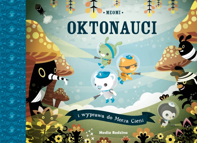 Oktonauci i wyprawa do Morza Cieni. Oktonauci - Meomi [KSIĄŻKA]