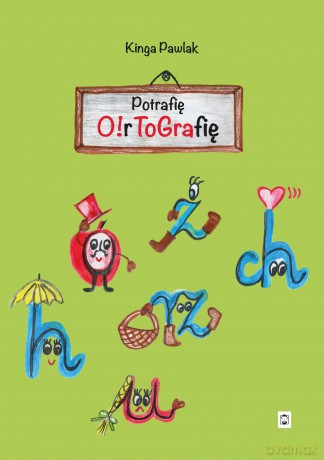 Potrafię O!rtografię - Kinga Pawlak [KSIĄŻKA]