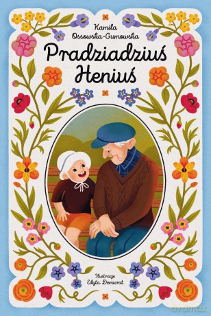 Pradziadziuś Heniuś - Kamila Ossowska-Gumowska [KSIĄŻKA]