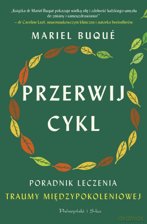 Przerwij cykl. Poradnik leczenia traumy międzypokoleniowej - Mariel Buqué [KSIĄŻKA]