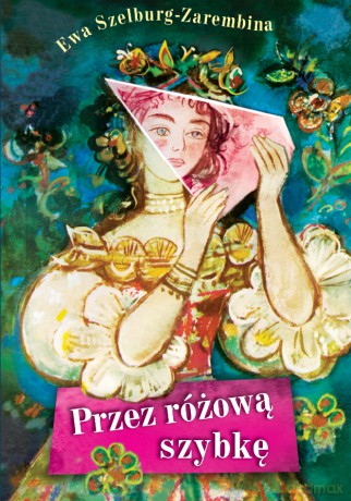 Przez różową szybkę - Ewa Szelburg-Zarembina [KSIĄŻKA]