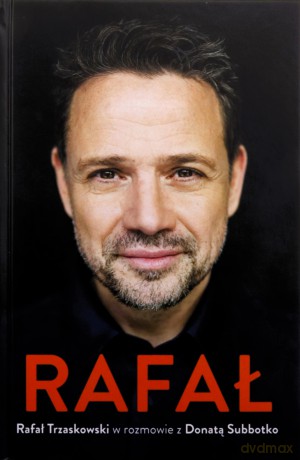 Rafał. Rafał Trzaskowski w rozmowie z Donatą Subbotko - Rafał Trzaskowski, Donata Subbotko [KSIĄŻKA]
