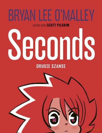 Seconds. Drugie szanse - Bryan Lee O'Malley [KOMIKS]