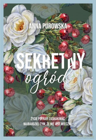 Sekretny ogród - Anna Purowska [KSIĄŻKA]