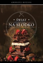 Świat na słodko - Andrzej Kozioł [KSIĄŻKA]