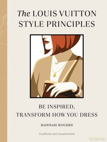 The Louis Vuitton Style Principles wer. angielska - Hannah Rogers [KSIĄŻKA]