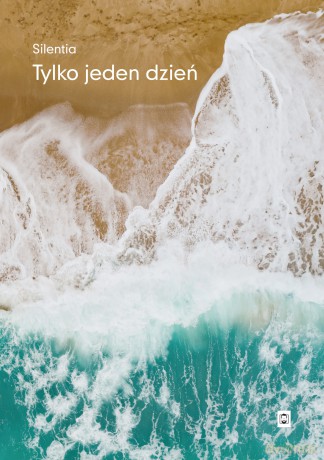 Tylko jeden dzień - Silentia [KSIĄŻKA]
