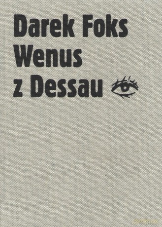 Wenus z Dessau - Darek Foks [KSIĄŻKA]