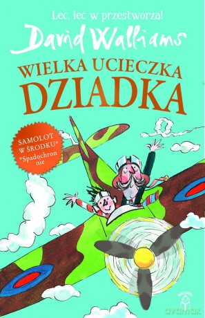 Wielka ucieczka Dziadka - David Walliams [KSIĄŻKA]