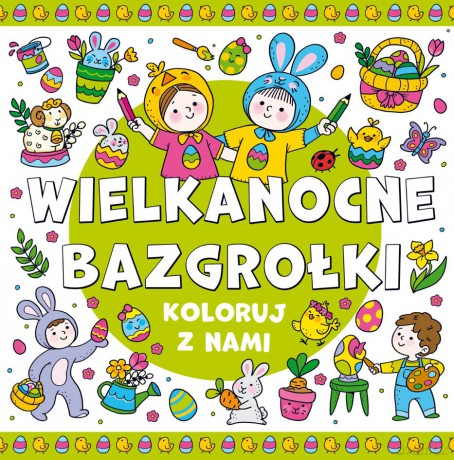 Wielkanocne bazgrołki. Koloruj z nami! [KSIĄŻKA]