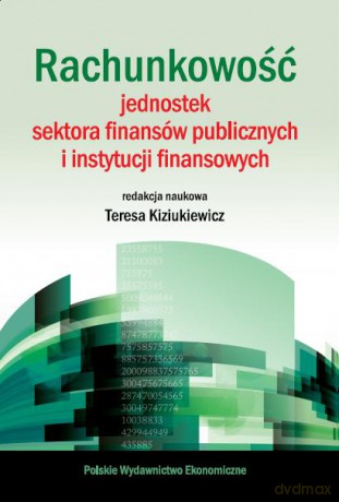 Rachunkowość Jednostek Sektora Finansów Publicznych I Instytucji Finansowych [KSIĄŻKA]